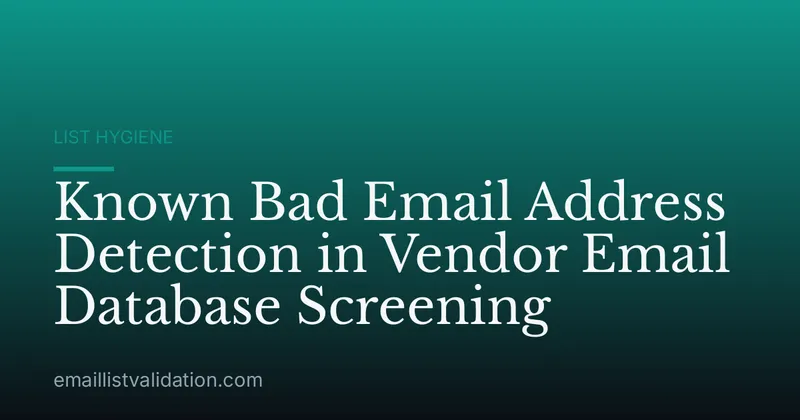 Known Bad Email Address Detection in Vendor Email Database Screening