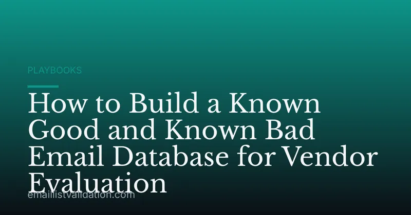 How to Build a Known Good and Known Bad Email Database for Vendor Evaluation