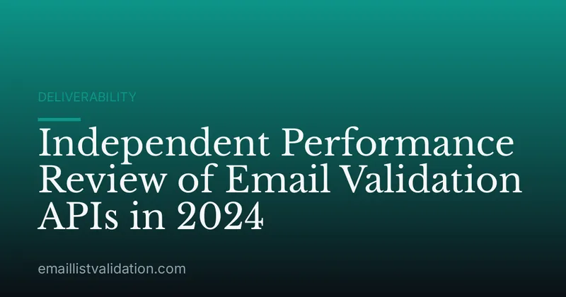 Independent Performance Review of Email Validation APIs in 2024
