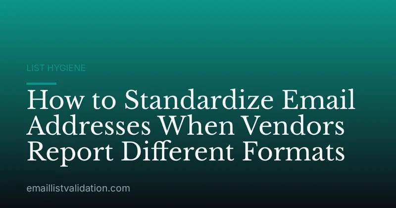 How to Standardize Email Addresses When Vendors Report Different Formats