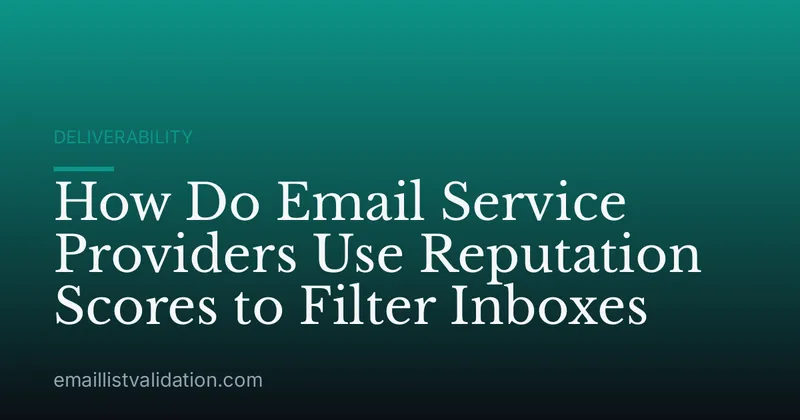 How Do Email Service Providers Use Reputation Scores to Filter Inboxes