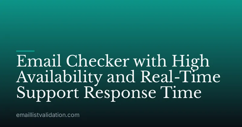 Email Checker with High Availability and Real-Time Support Response Time