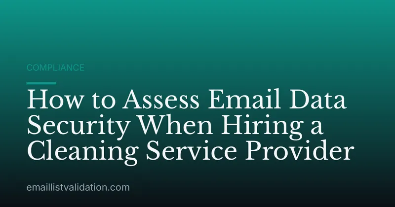 How to Assess Email Data Security When Hiring a Cleaning Service Provider
