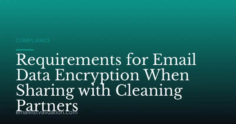 Requirements for Email Data Encryption When Sharing with Cleaning Partners