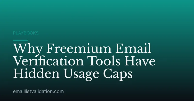 Why Freemium Email Verification Tools Have Hidden Usage Caps