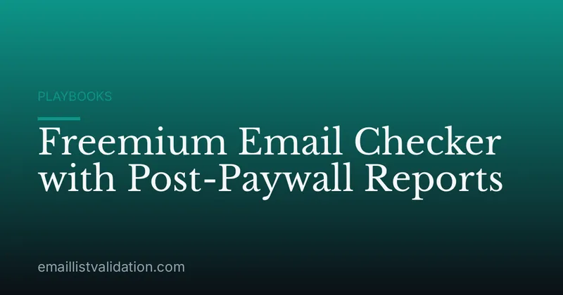 Freemium Email Checker with Post-Paywall Reports