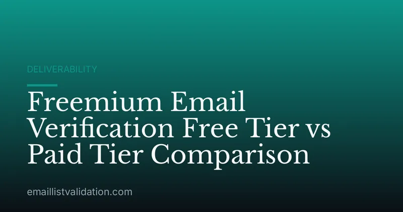 Freemium Email Verification Free Tier vs Paid Tier Comparison