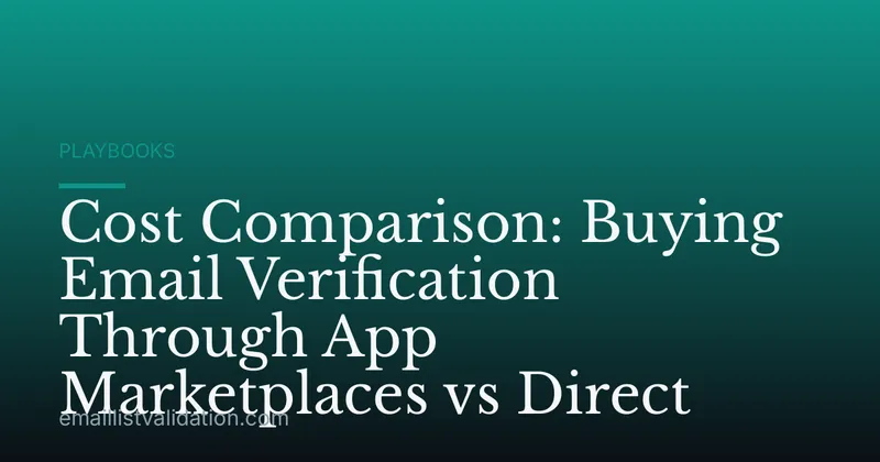 Cost Comparison: Buying Email Verification Through App Marketplaces vs Direct
