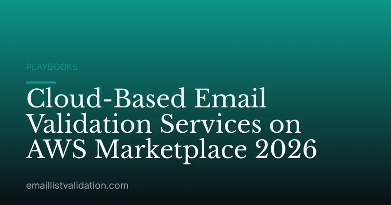 Cloud-Based Email Validation Services on AWS Marketplace 2026