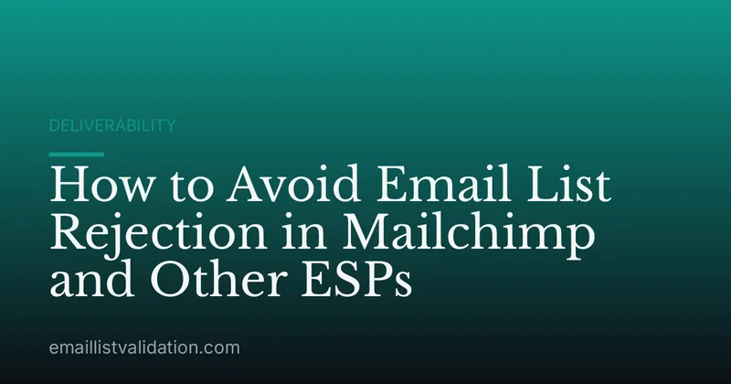 How to Avoid Email List Rejection in Mailchimp and Other ESPs