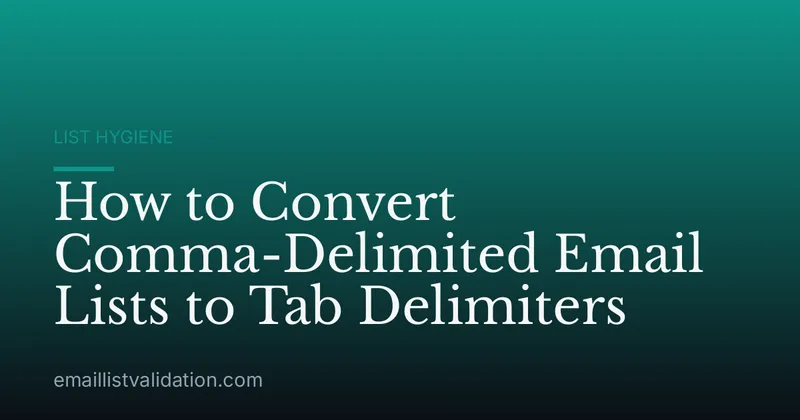 How to Convert Comma-Delimited Email Lists to Tab Delimiters
