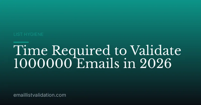 Time Required to Validate 1000000 Emails in 2026