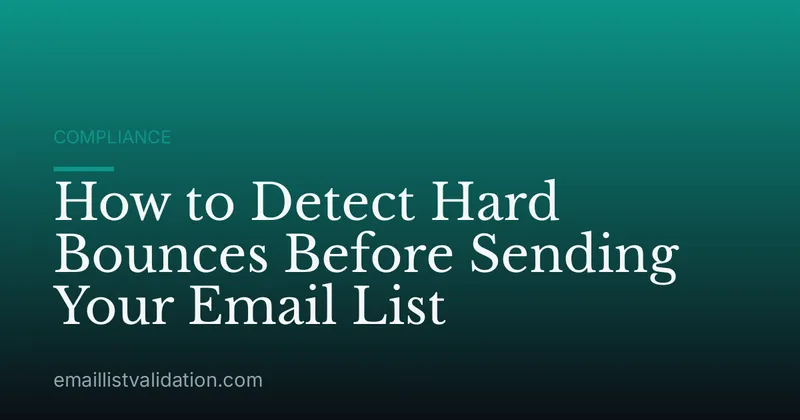 How to Detect Hard Bounces Before Sending Your Email List