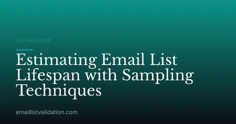 Estimating Email List Lifespan with Sampling Techniques