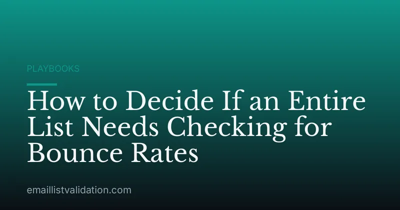 How to Decide If an Entire List Needs Checking for Bounce Rates