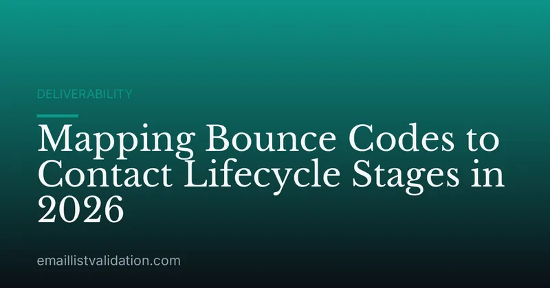 Mapping Bounce Codes to Contact Lifecycle Stages in 2026