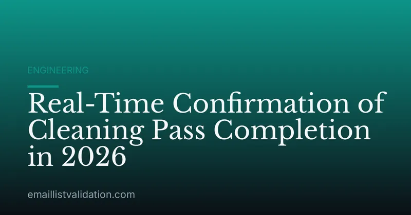 Real-Time Confirmation of Cleaning Pass Completion in 2026