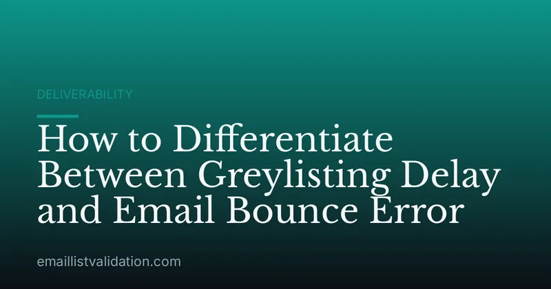 How to Differentiate Between Greylisting Delay and Email Bounce Error