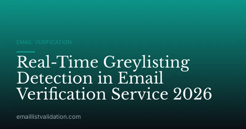 Real-Time Greylisting Detection in Email Verification Service 2026