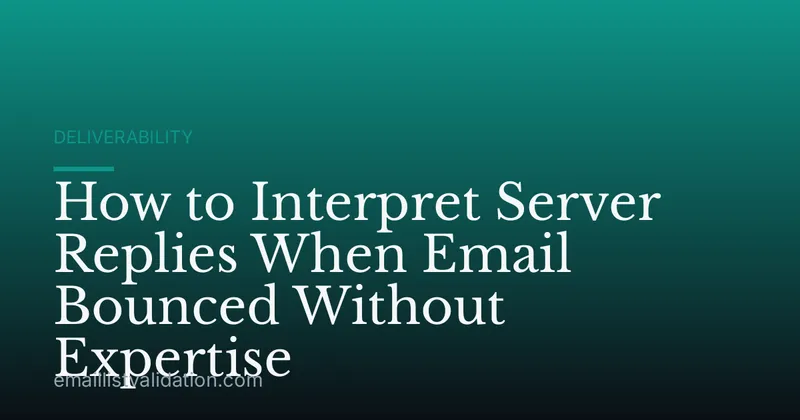 How to Interpret Server Replies When Email Bounced Without Expertise
