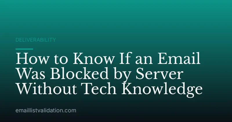 How to Know If an Email Was Blocked by Server Without Tech Knowledge