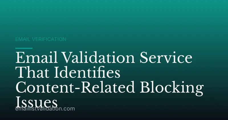 Email Validation Service That Identifies Content-Related Blocking Issues