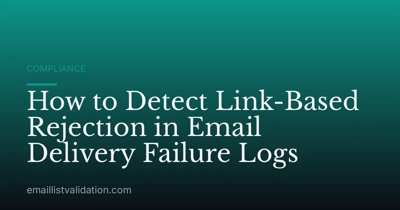 How to Detect Link-Based Rejection in Email Delivery Failure Logs