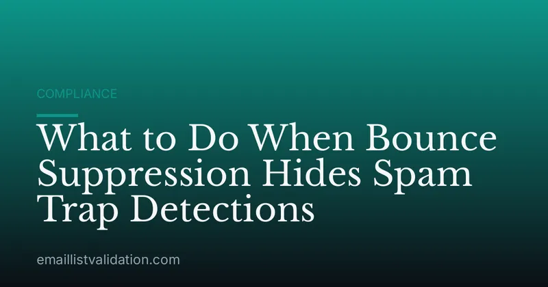 What to Do When Bounce Suppression Hides Spam Trap Detections