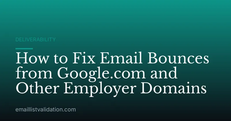How to Fix Email Bounces from Google.com and Other Employer Domains