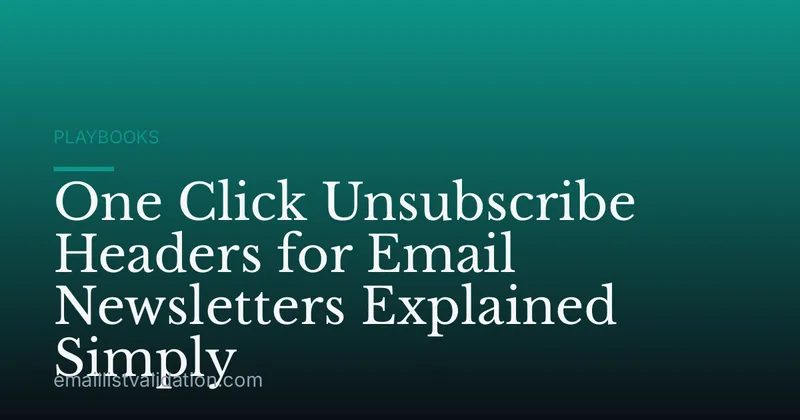 One Click Unsubscribe Headers for Email Newsletters Explained Simply