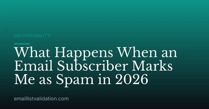 What Happens When an Email Subscriber Marks Me as Spam in 2026