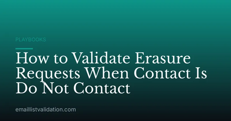 How to Validate Erasure Requests When Contact Is Do Not Contact