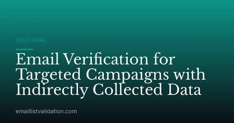 Email Verification for Targeted Campaigns with Indirectly Collected Data