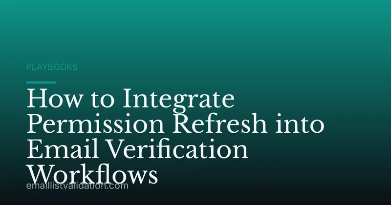 How to Integrate Permission Refresh into Email Verification Workflows