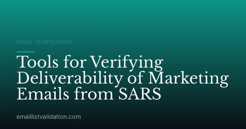 Tools for Verifying Deliverability of Marketing Emails from SARS