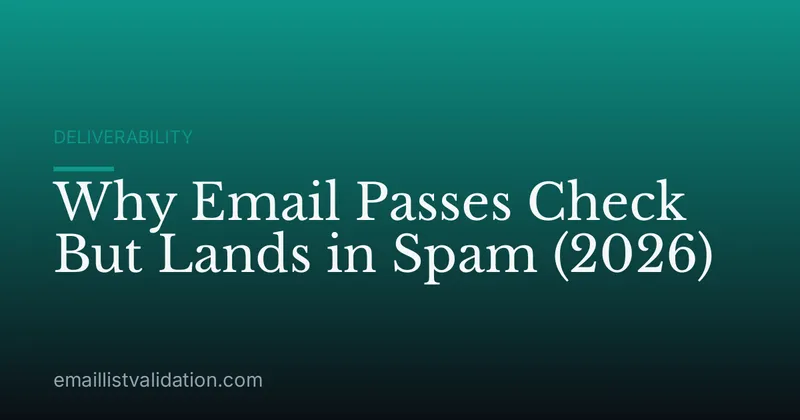 Why Email Passes Check But Lands in Spam (2026)