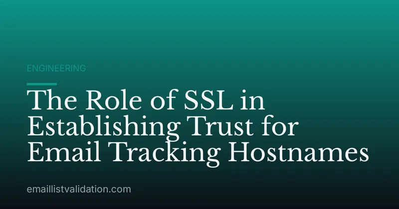 The Role of SSL in Establishing Trust for Email Tracking Hostnames