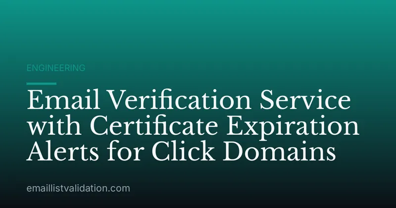 Email Verification Service with Certificate Expiration Alerts for Click Domains