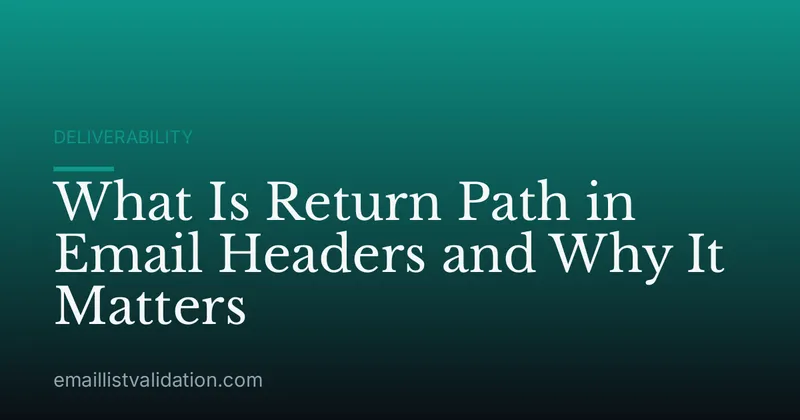What Is Return Path in Email Headers and Why It Matters