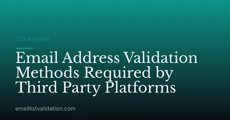 Email Address Validation Methods Required by Third Party Platforms