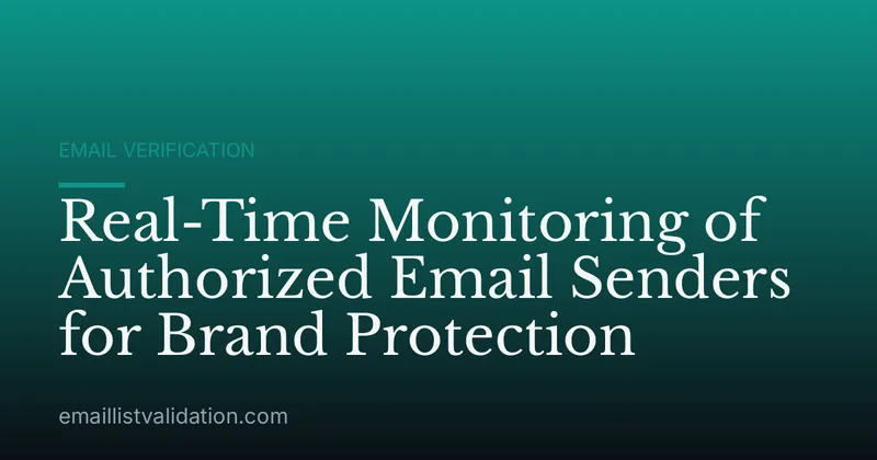 Real-Time Monitoring of Authorized Email Senders for Brand Protection
