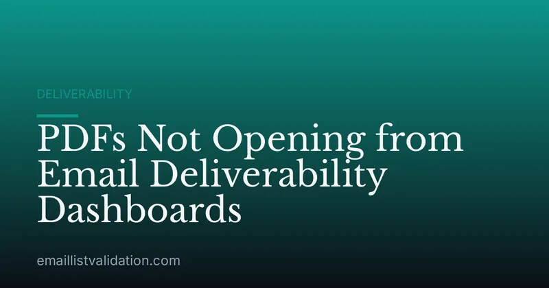 PDFs Not Opening from Email Deliverability Dashboards