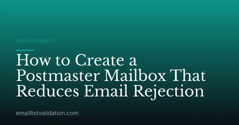 How to Create a Postmaster Mailbox That Reduces Email Rejection