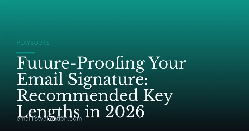 Future-Proofing Your Email Signature: Recommended Key Lengths in 2026