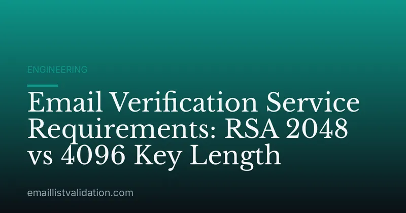 Email Verification Service Requirements: RSA 2048 vs 4096 Key Length