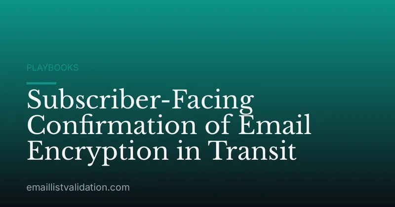 Subscriber-Facing Confirmation of Email Encryption in Transit