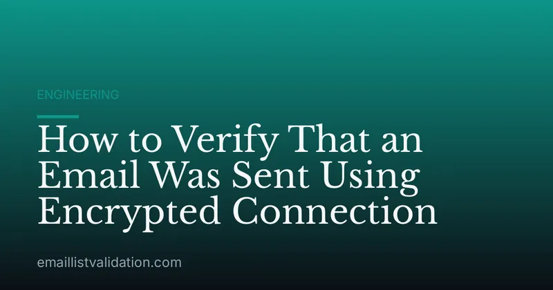 How to Verify That an Email Was Sent Using Encrypted Connection