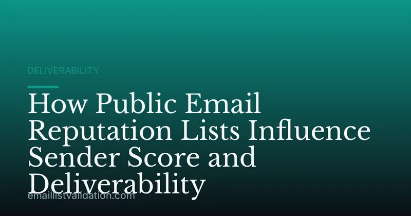How Public Email Reputation Lists Influence Sender Score and Deliverability