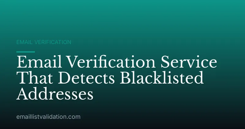 Email Verification Service That Detects Blacklisted Addresses