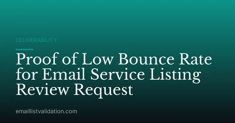 Proof of Low Bounce Rate for Email Service Listing Review Request